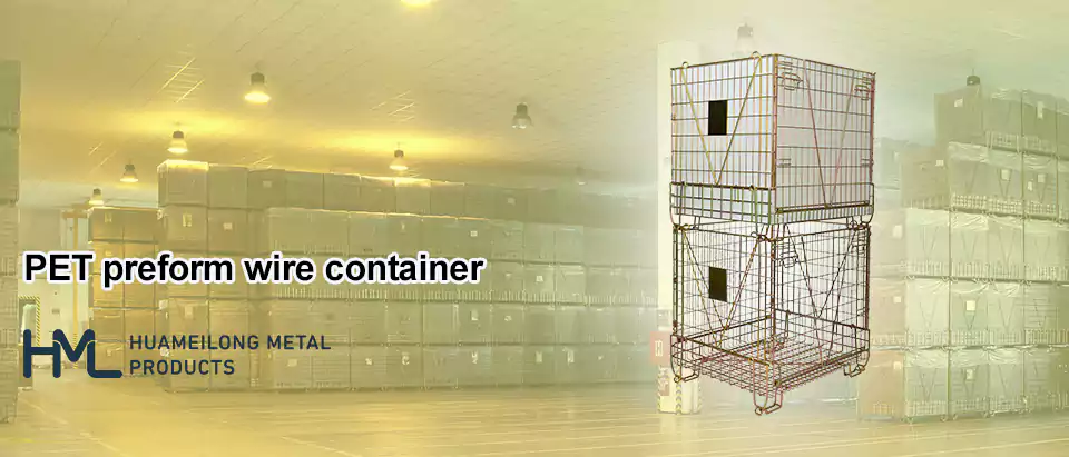 Say Bye to Old Containers & Have these Amazing PET Preform Wire Containers